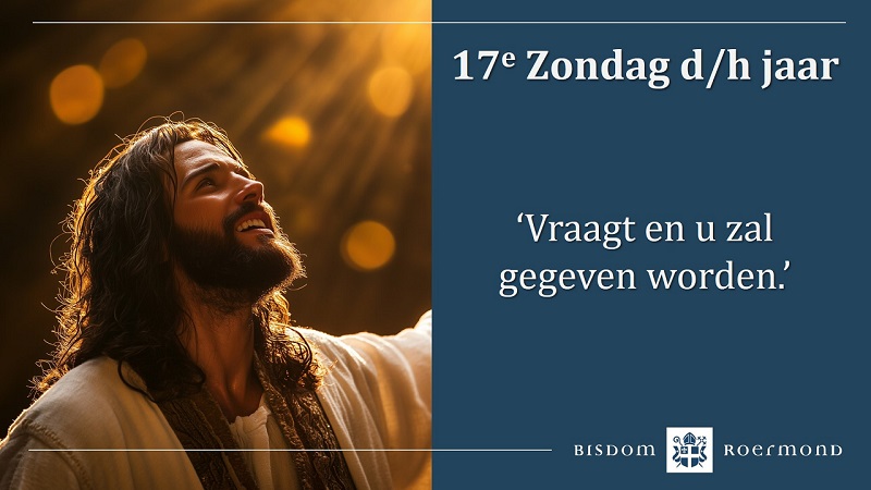 Zondag 27 juli 2025 – 17e Zondag door het jaar