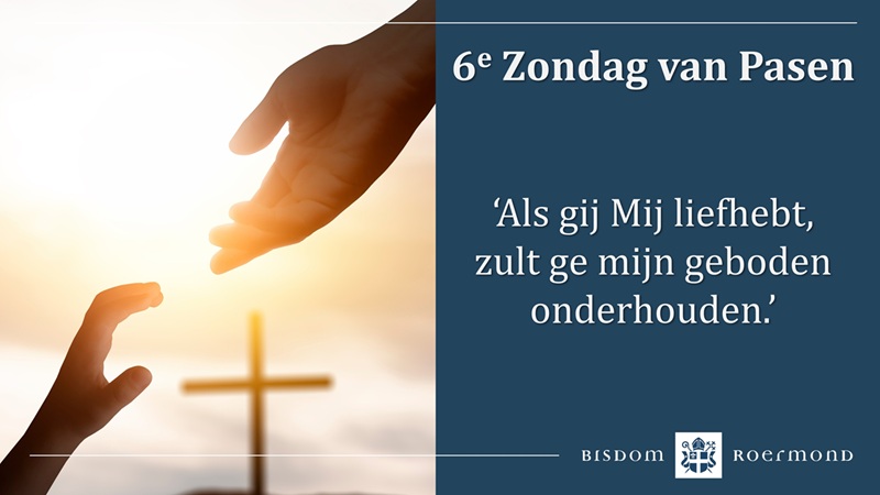 Zondag 10 mei 2026 – 6e Zondag van Pasen